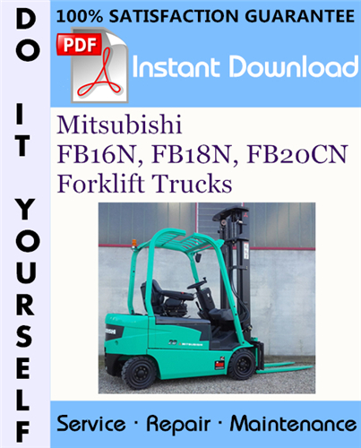 Product picture Mitsubishi FB16N, FB18N, FB20CN Forklift Trucks Service Repair Workshop Manual ☆